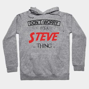 Don't Worry, It's A Steve Thing, Name , Birthday, given name Hoodie